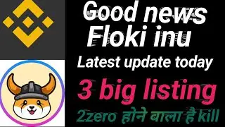 Floki inu 3 big listing| floki inu price prediction| floki inu coin news today| floki inu listing