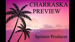 Charraska Preview  (Sprinter Producer) 2018-2019