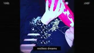 restless dreams (visualizer)
