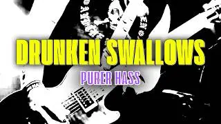 Drunken Swallows - Purer Hass (Official Lyric Video) - HD
