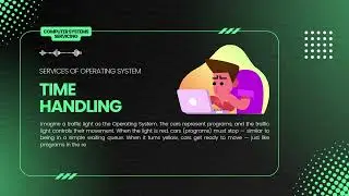 SERVICES OF OPERATING SYSTEM: TIME HANDLING