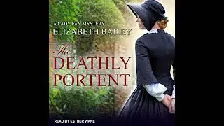 Deathly Portent by Elizabeth Bailey | Full Audiobook