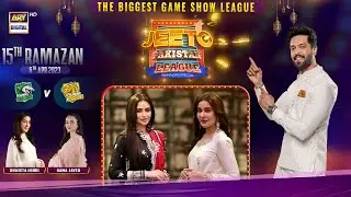 Jeeto Pakistan League | 15th Ramazan | 6th April 2023 | ARY Digital