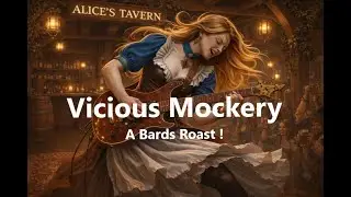 Vicious Mockery - A Bards Roast !