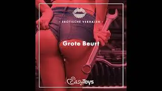 Erotisch Verhaal - Grote Beurt