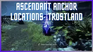 All Ascendant Anchor Locations - Trostland