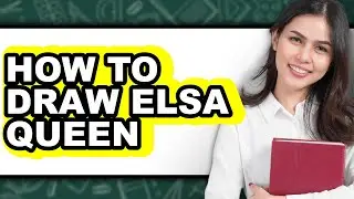 How to Draw Elsa Queen (full Guide)