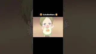 Kawaii !! 🤭💝 | Kotaro And Ryuchi | Video Titel : Cute Brothers 🙆&zwj;♂️💕 | Anime : Gakuen Babysitters