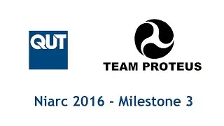 Team Proteus - QUT - NIARC 2016 Milestone 3
