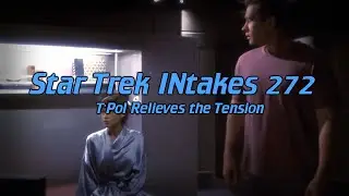 Star Trek INtakes: T'Pol Relieves the Tension
