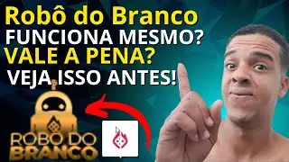 🔴 Operando Com Rob&ocirc; do Branco - Rob&ocirc; do Branco Funciona? Robo do Branco  Vale a Pena? Rob&ocirc; do Branco