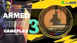 Armed heist android gameplay | Part 3 🔥🔥 | #armedheist |