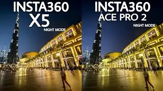 INSTA360 X5 VS INSTA360 ACE PRO 2 Night Mode Camera Comparison