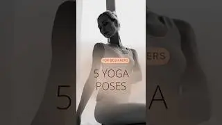 Mastering 5 Transformative Yoga Poses for Mind, Body, and Soul | yoga for begineers