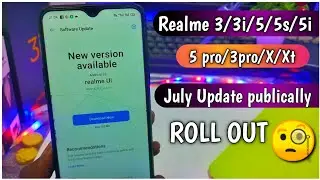 Realme 3/3i/5/5s/5i/5pro/3pro/Xt/X July update Roll out l July Update Roll out for Realme Device