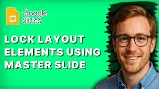 How to Lock Layout Elements Using the Master Slide in Google Slides [2026 Full Guide]