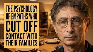 The Psychology Of Empaths Who Cut Off Contact With Their Families|| DR. GABOR MAT&Eacute; BEST SPEECH ||