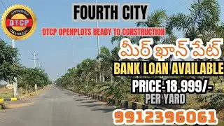 Fourth city మీరఖాణపేట Dtcp Aprroved open Plots 200 fit main road bits || 9912396061 ||