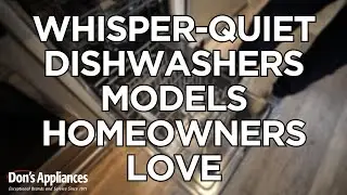 Whisper Quiet Dishwashers | 3 Models Homeowners Love