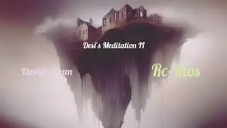 David Adam x RC Rios - Desi's Meditation II