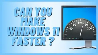 Can You Make Windows 11 Faster