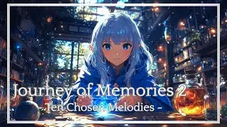 【Relaxing Fantasy BGM】旅の記憶2〜神々の詩・選ばれし10の旋律〜