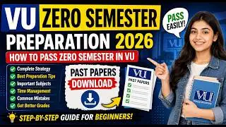 VU Zero Semester Preparation 2026 | How to Pass Zero Semester in VU + Past Papers Download
