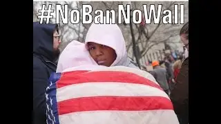 #NoBanNoWall - White House Protest