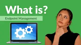 What is Endpoint Management?