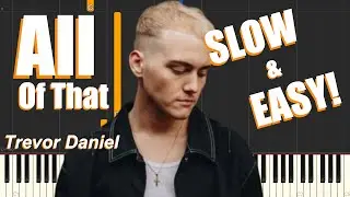 All Of That - Trevor Daniel (SLOW & EASY Piano Tutorial)