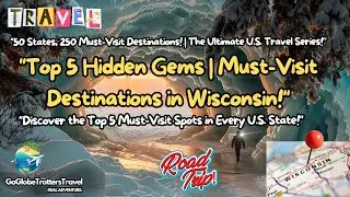 Discover Wisconsin's Hidden Gems | Top 5 Must Visit Destinations!