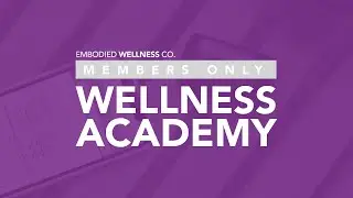 Wellness Academy Group Coaching | Embodied Wellness Co