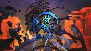 Pyre - Part 5 - The Imp and The Lone Minstrel - Let's Play Blind PC Gameplay