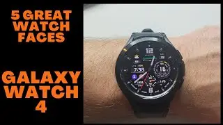 Galaxy Watch 4 – 5 Great Watch Faces