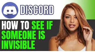 How to See if Someone is Invisible on Discord 2025 BEST METHOD