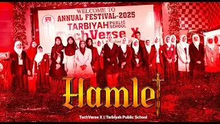 Hamlet &ndash; English Drama by William Shakespeare | TechVerse X | Tarbiyah Public School