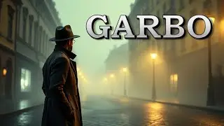 Garbo: The Spy Who Fooled Hitler