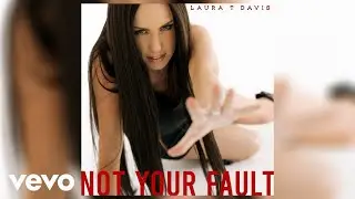 Laura T Davis - Not Your Fault (Official Audio)