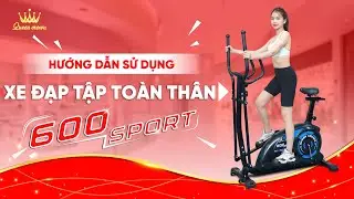 Hướng Dẫn Sử Dụng Xe Đạp Tập 600 Sport | Đạp Đ&uacute;ng C&aacute;ch - Tập Hiệu Quả