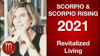 SCORPIO AND SCORPIO RISING FORECAST 2021