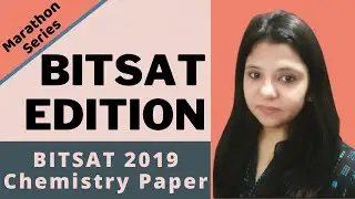 Marathon Series | BITSAT 2019 Previous year paper | Chemistry problems