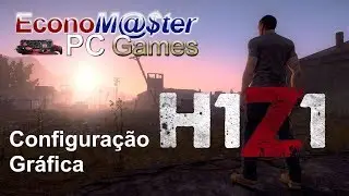 H1Z1 na Steam de Gra&ccedil;a + Tutorial de Op&ccedil;&otilde;es Gr&aacute;ficas