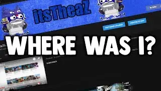 I'M BACK + CHANNEL UPDATE!!! | itsTheaZ GT