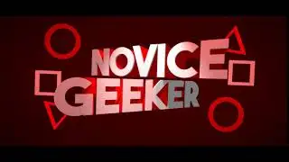 Intro Video || Novice Geeker