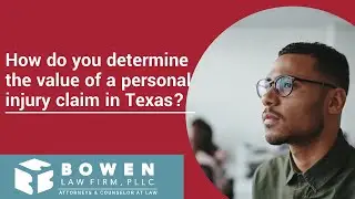 How do you determine the value of a personal injury claim in Texas? | Find out now!