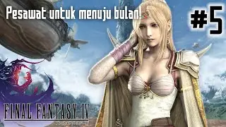 MENUJU KE BULAN DENGAN LUNAR WHALE - Final Fantasy IV Indonesia Part 5