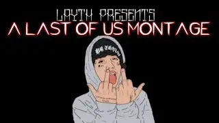TLOU Montage 😈