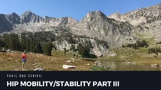 Trail Doc Series - Trail Running - Hip Mobility/Stability Part 3