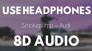 Smokepurpp &ndash; Audi (8D Audio) |