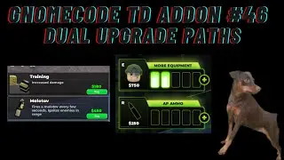 GNOMECODE TD ADDON #46 Dual Upgrade Paths